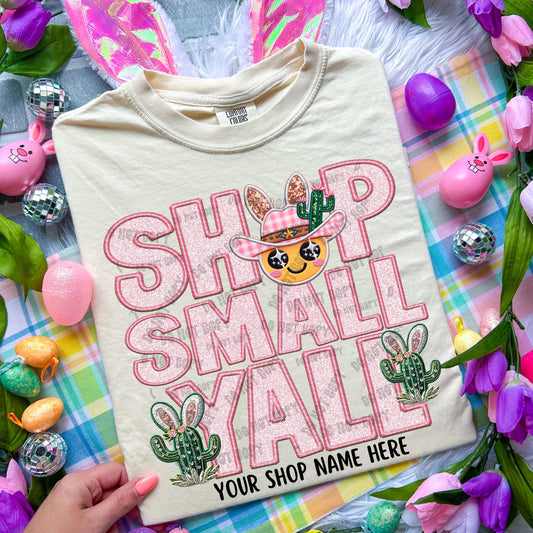 *ADD YOUR SHOP NAME* Shop Small Y’all Tee or Sweatshirt
