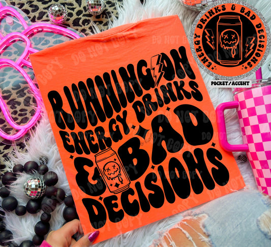 Running on [PICK ONE] & Bad Decisions Comfort Colors T-shirt