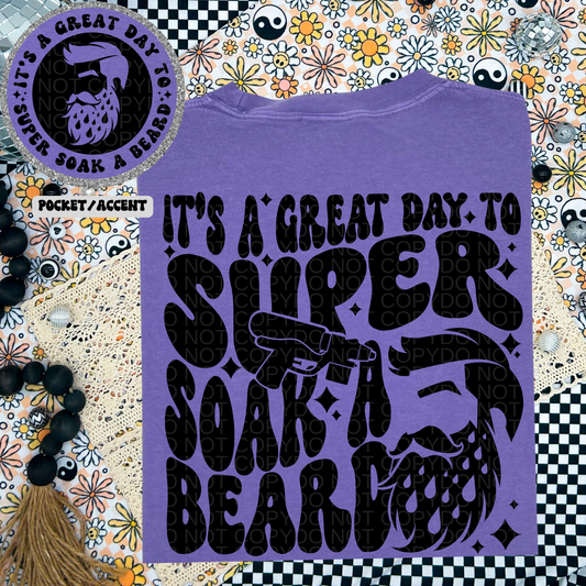 Its a great day to super soak a beard Comfort Colors Tee