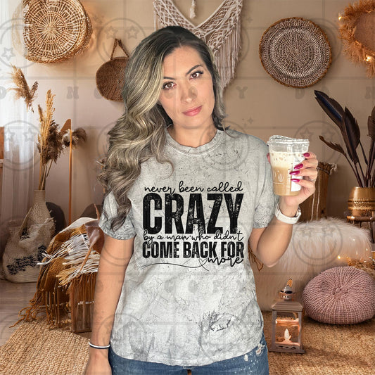 Never Been Called Crazy | Comfort Colors Tee or Gildan Crewneck Sweatshirt