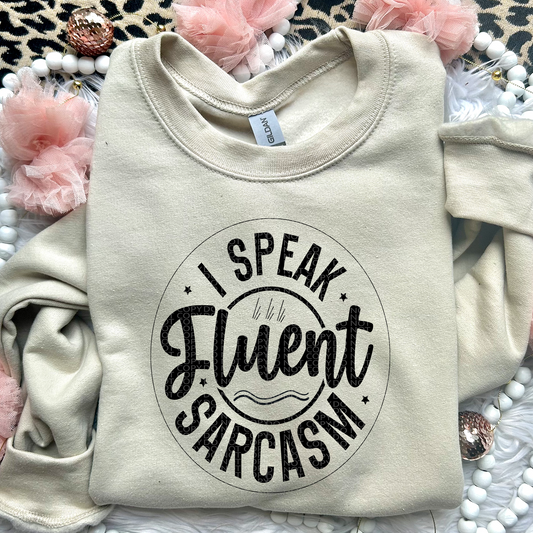 I Speak Fluent Sarcasm Round | Comfort Colors Tee or Gildan Crewneck Sweatshirt