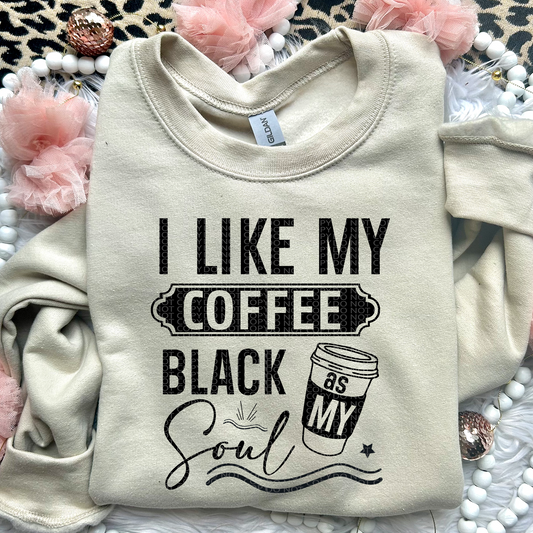 I Like My Coffee Black as My Soul | Comfort Colors Tee or Gildan Crewneck Sweatshirt